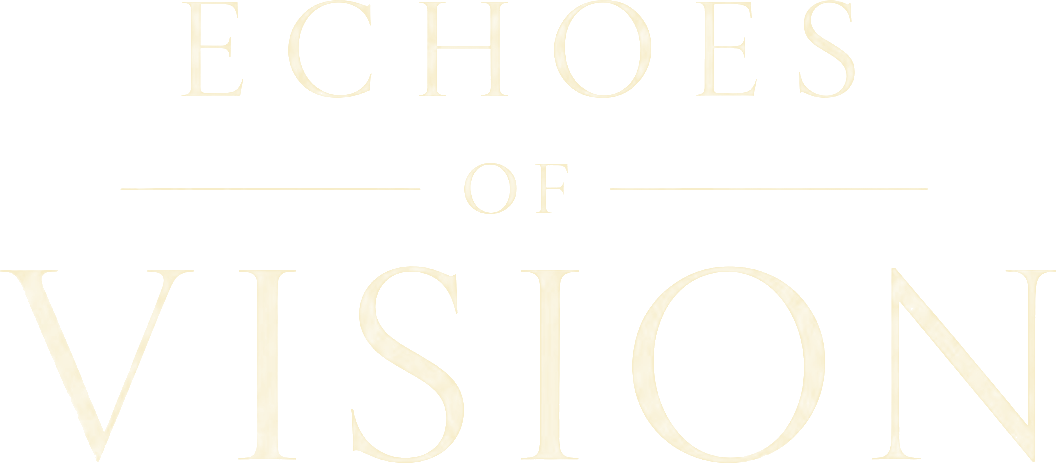 Echoes of Vision
